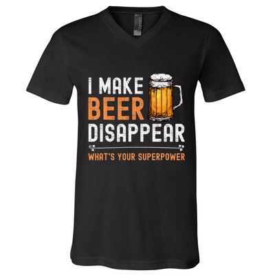 I Make Beer Disappear WhatS Your Superpower Funny Drinking V-Neck T-Shirt