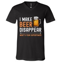 I Make Beer Disappear WhatS Your Superpower Funny Drinking V-Neck T-Shirt