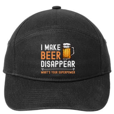 I Make Beer Disappear WhatS Your Superpower Funny Drinking 7-Panel Snapback Hat