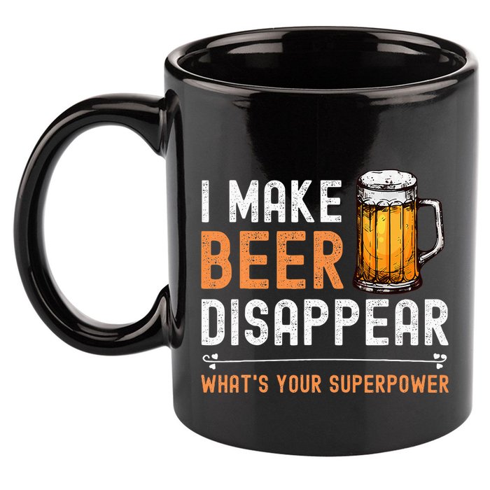 I Make Beer Disappear WhatS Your Superpower Funny Drinking 11oz C Handle Ceramic Mug