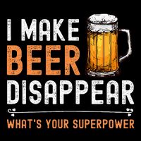I Make Beer Disappear WhatS Your Superpower Funny Drinking Drawstring Bag