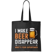 I Make Beer Disappear WhatS Your Superpower Funny Drinking Bag