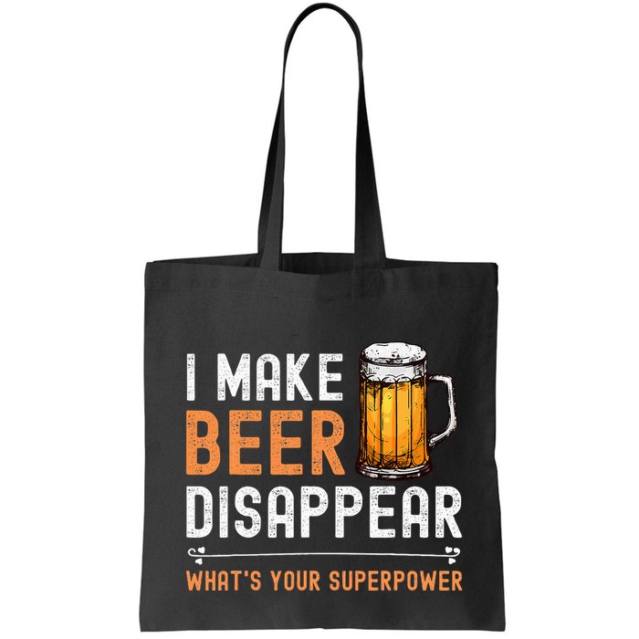 I Make Beer Disappear WhatS Your Superpower Funny Drinking Bag