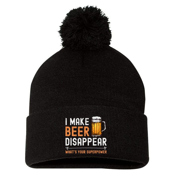 I Make Beer Disappear WhatS Your Superpower Funny Drinking Pom Pom 12in Knit Beanie