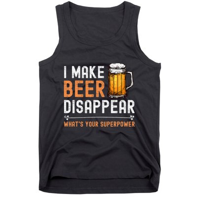 I Make Beer Disappear WhatS Your Superpower Funny Drinking Tank Top
