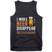 I Make Beer Disappear WhatS Your Superpower Funny Drinking Tank Top