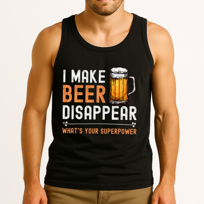 I Make Beer Disappear WhatS Your Superpower Funny Drinking Tank Top