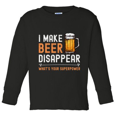 I Make Beer Disappear WhatS Your Superpower Funny Drinking Toddler Long Sleeve Shirt