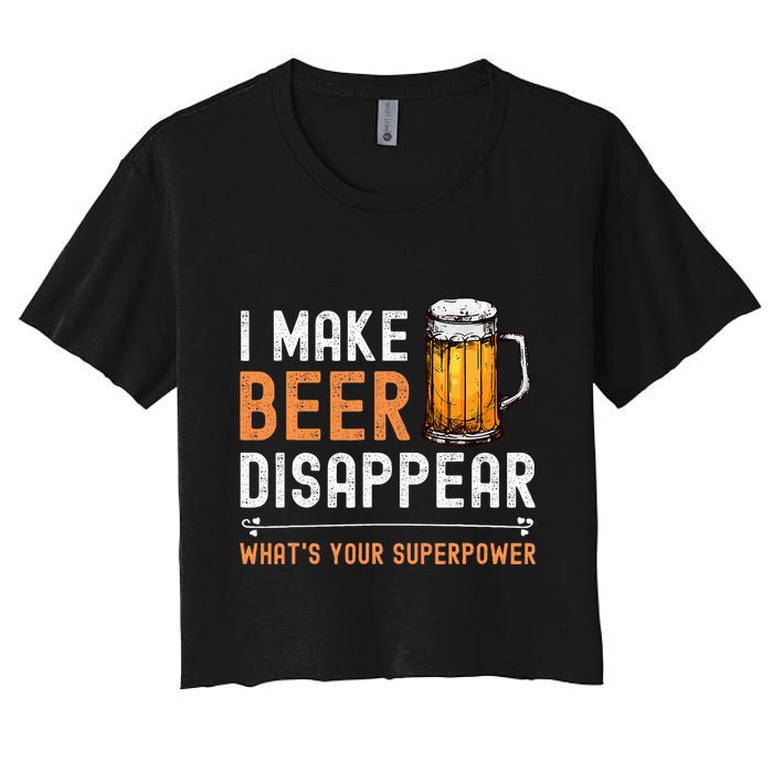 I Make Beer Disappear WhatS Your Superpower Funny Drinking Crop Top