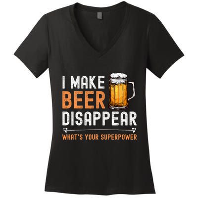 I Make Beer Disappear WhatS Your Superpower Funny Drinking Women's V-Neck T-Shirt