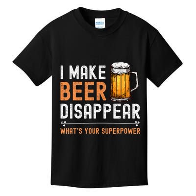 I Make Beer Disappear WhatS Your Superpower Funny Drinking Kids T-Shirt