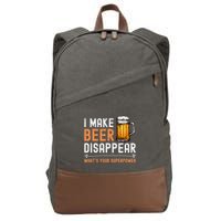 I Make Beer Disappear WhatS Your Superpower Funny Drinking Cotton Canvas Backpack