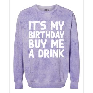 ItS My Birthday Buy Me A Drink Birthday Birth Bday Colorblast Crewneck Sweatshirt