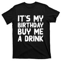 ItS My Birthday Buy Me A Drink Birthday Birth Bday T-Shirt