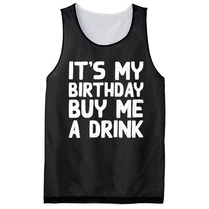 ItS My Birthday Buy Me A Drink Birthday Birth Bday Mesh Reversible Basketball Jersey Tank