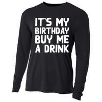 ItS My Birthday Buy Me A Drink Birthday Birth Bday Cooling Performance Long Sleeve Crew