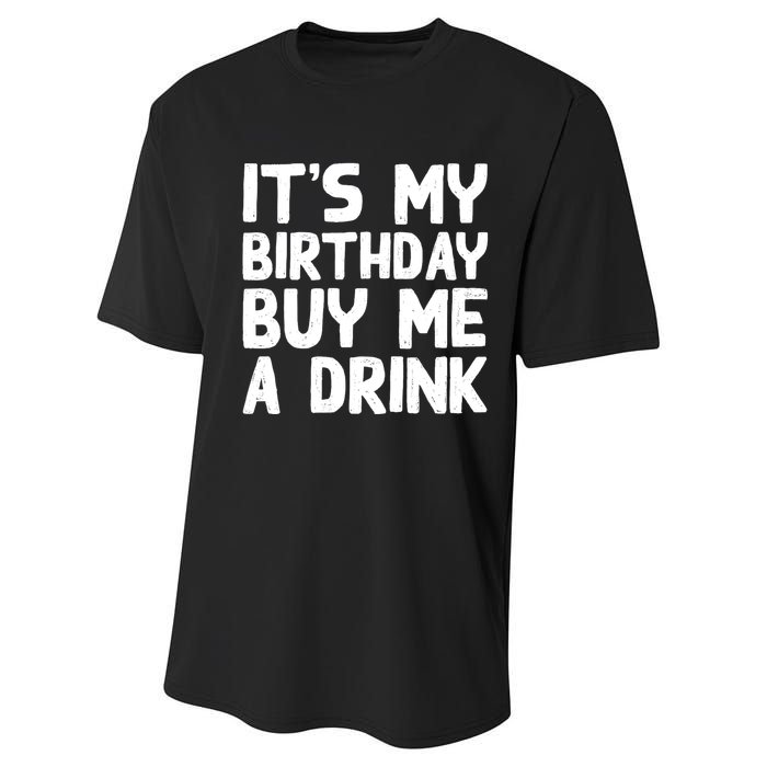 ItS My Birthday Buy Me A Drink Birthday Birth Bday Performance Sprint T-Shirt