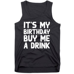 ItS My Birthday Buy Me A Drink Birthday Birth Bday Tank Top