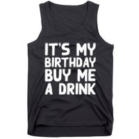 ItS My Birthday Buy Me A Drink Birthday Birth Bday Tank Top