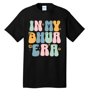 In My Bhua Era Tall T-Shirt