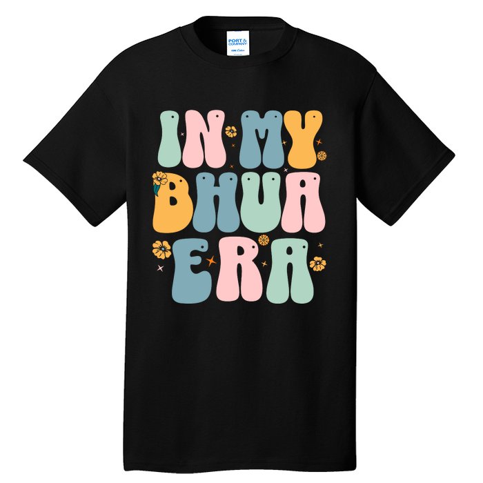 In My Bhua Era Tall T-Shirt