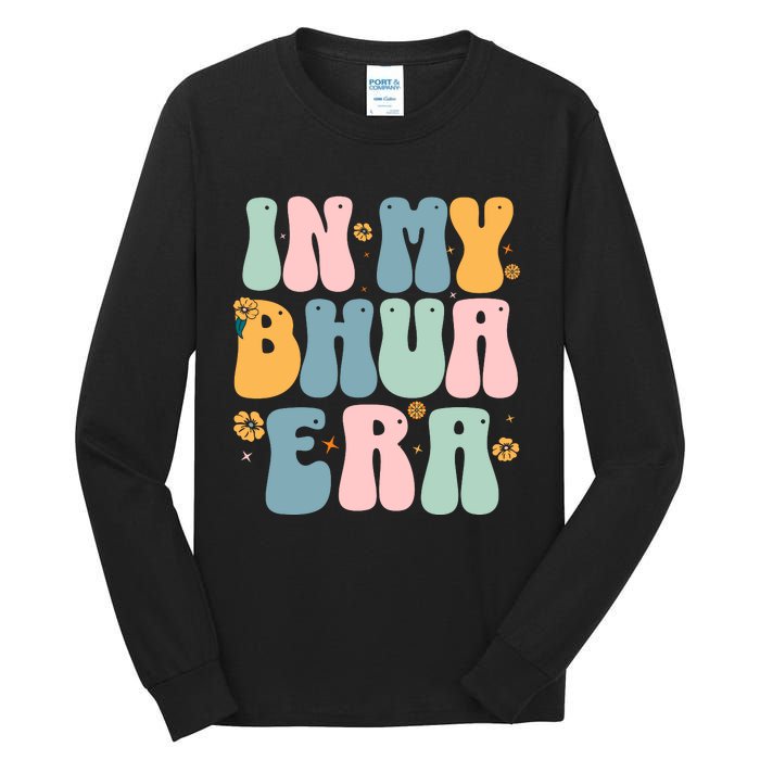 In My Bhua Era Tall Long Sleeve T-Shirt