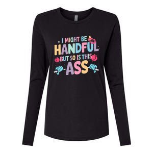 I Might Be A Handful But So Is This Ass Workout Gym Womens Cotton Relaxed Long Sleeve T-Shirt