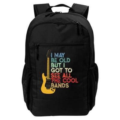 I May Be Old But I Got To See All The Cool Bands Daily Commute Backpack