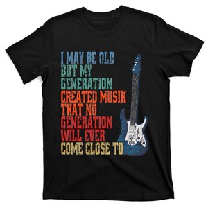 I May Be Old But My T-Shirt