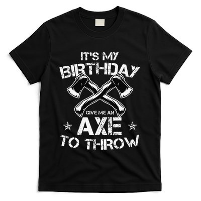 It's My Birthday Axe Throwing Lover Funny B-Day Famer Party T-Shirt