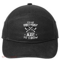 It's My Birthday Axe Throwing Lover Funny B-Day Famer Party 7-Panel Snapback Hat