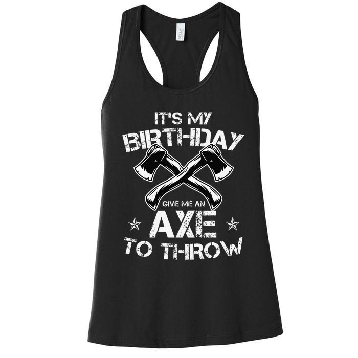 It's My Birthday Axe Throwing Lover Funny B-Day Famer Party Women's Racerback Tank