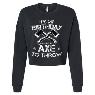 It's My Birthday Axe Throwing Lover Funny B-Day Famer Party Cropped Pullover Crew