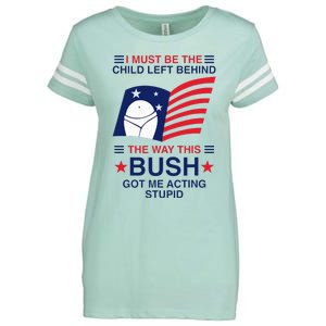 I Must Be The Child Left Behind The Way This Bush Got Me Enza Ladies Jersey Football T-Shirt