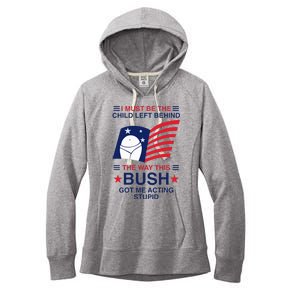 I Must Be The Child Left Behind The Way This Bush Got Me Women's Fleece Hoodie