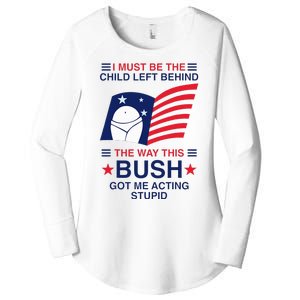 I Must Be The Child Left Behind The Way This Bush Got Me Women's Perfect Tri Tunic Long Sleeve Shirt