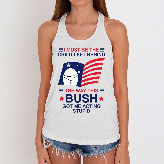 I Must Be The Child Left Behind The Way This Bush Got Me Women's Knotted Racerback Tank