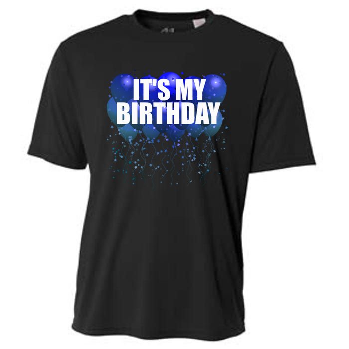 Its My Birthday Happy Birthday Funny Balloon Gift Cooling Performance Crew T-Shirt