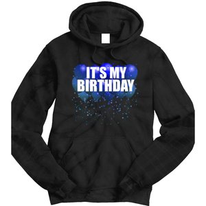 Its My Birthday Happy Birthday Funny Balloon Gift Tie Dye Hoodie