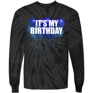 Its My Birthday Happy Birthday Funny Balloon Gift Tie-Dye Long Sleeve Shirt