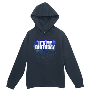 Its My Birthday Happy Birthday Funny Balloon Gift Urban Pullover Hoodie