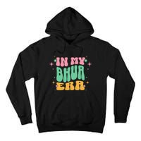 In My Bhua Era Tall Hoodie