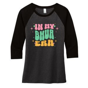 In My Bhua Era Women's Tri-Blend 3/4-Sleeve Raglan Shirt