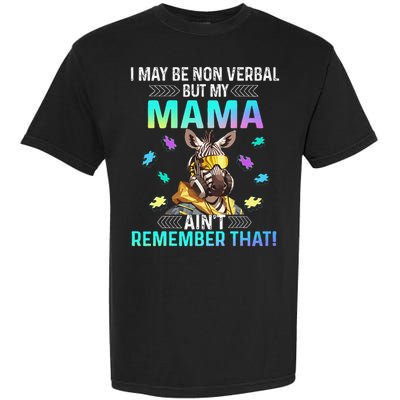 I May Be Non Verbal But My Mama Aint Remember That Giraffe Garment-Dyed Heavyweight T-Shirt