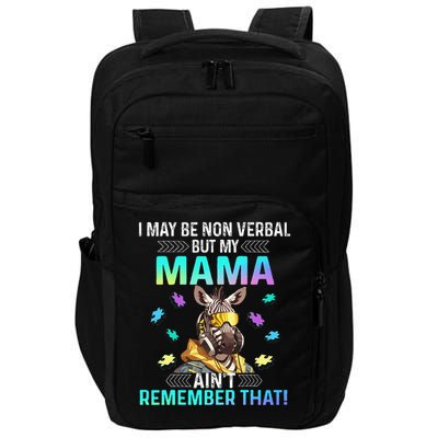 I May Be Non Verbal But My Mama Aint Remember That Giraffe Impact Tech Backpack
