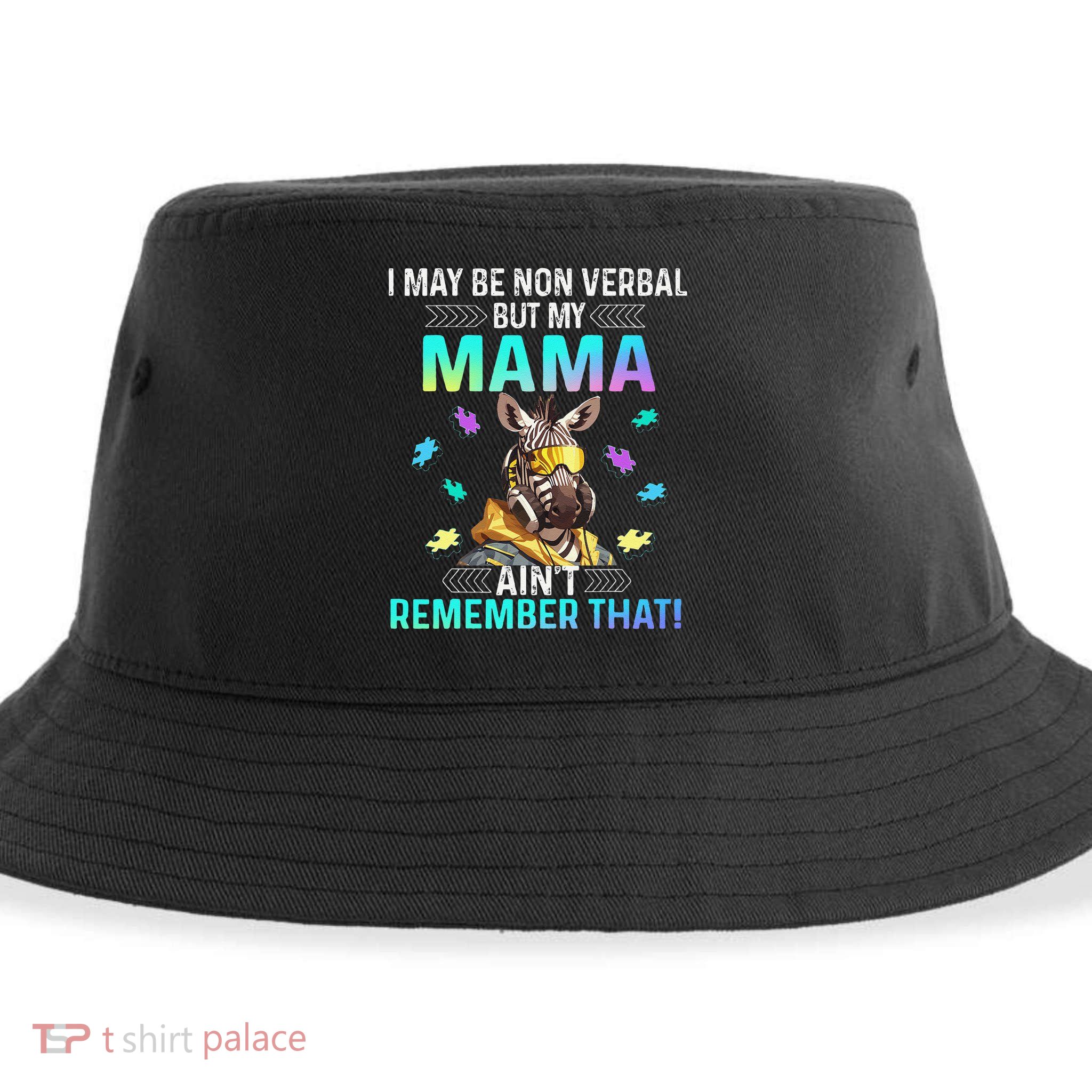 I May Be Non Verbal But My Mama Aint Remember That Giraffe Sustainable Bucket Hat