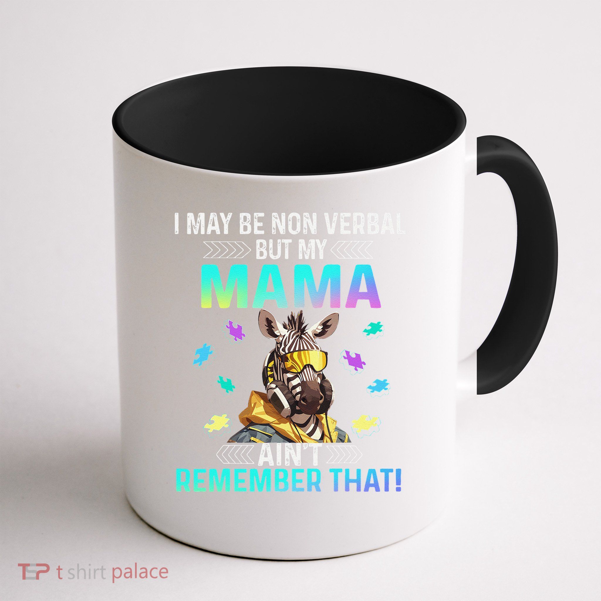 I May Be Non Verbal But My Mama Aint Remember That Giraffe Mug