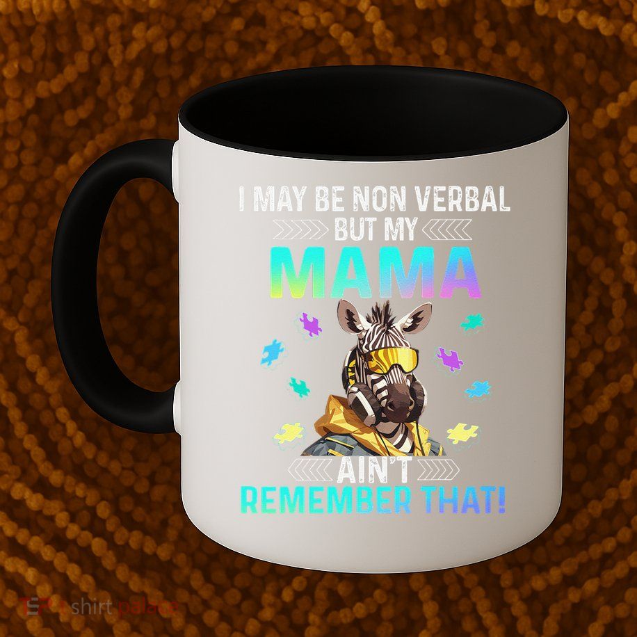 I May Be Non Verbal But My Mama Aint Remember That Giraffe Mug