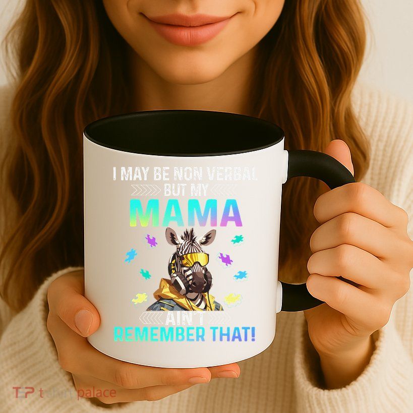 I May Be Non Verbal But My Mama Aint Remember That Giraffe Mug