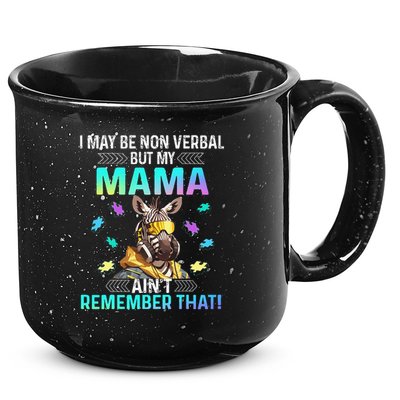 I May Be Non Verbal But My Mama Aint Remember That Giraffe 15oz Campfire Ceramic Mug